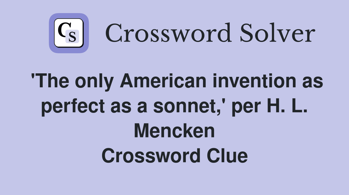 the-only-american-invention-as-perfect-as-a-sonnet-per-h-l-mencken